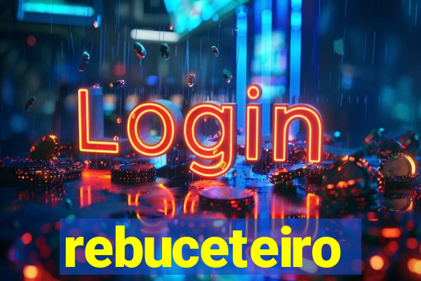 rebuceteiro