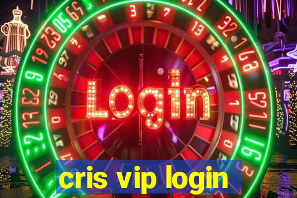 cris vip login