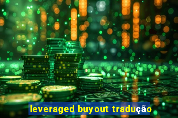 leveraged buyout tradução