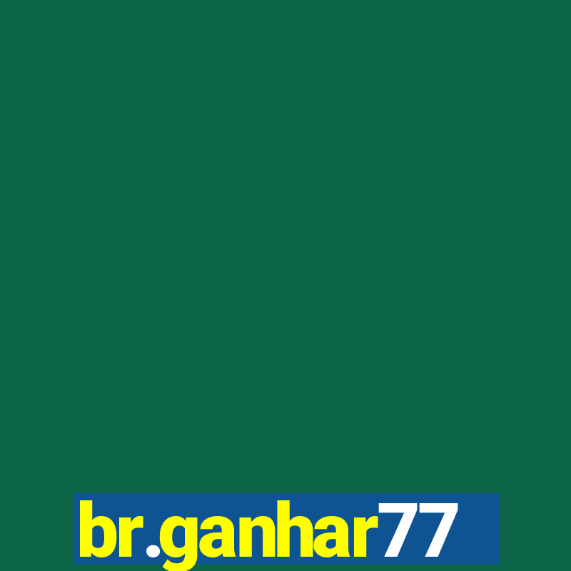 br.ganhar77