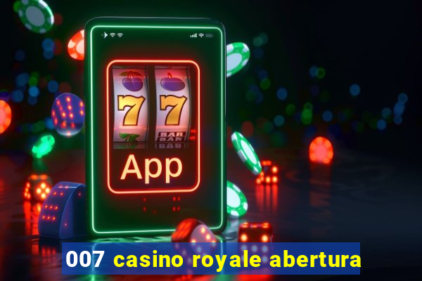 007 casino royale abertura