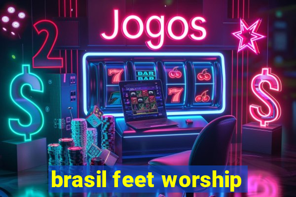 brasil feet worship