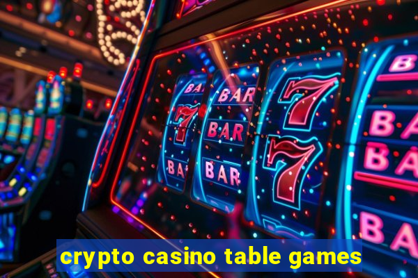 crypto casino table games