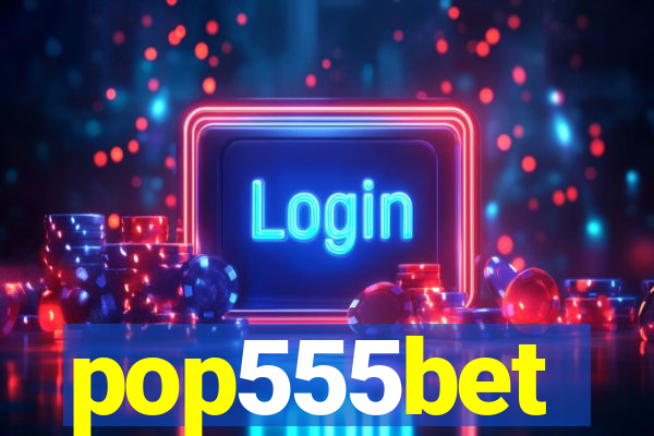 pop555bet