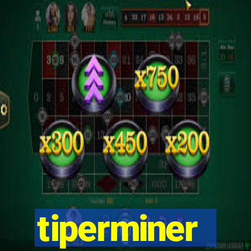 tiperminer