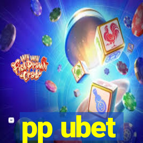 pp ubet