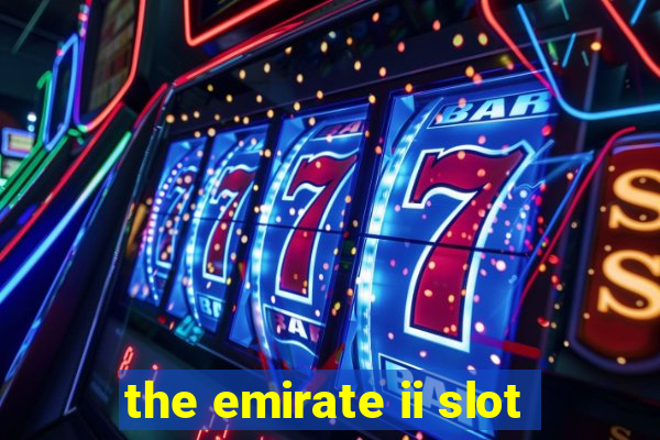 the emirate ii slot