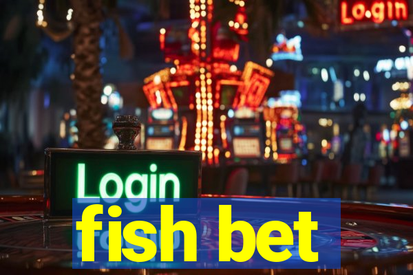 fish bet