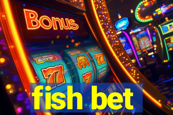 fish bet