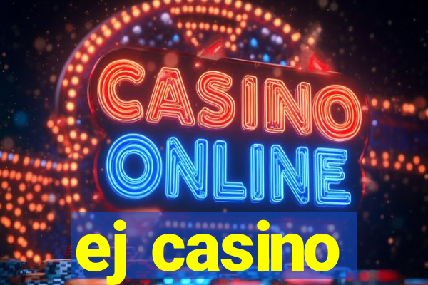 ej casino