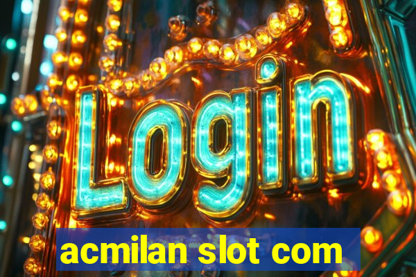 acmilan slot com