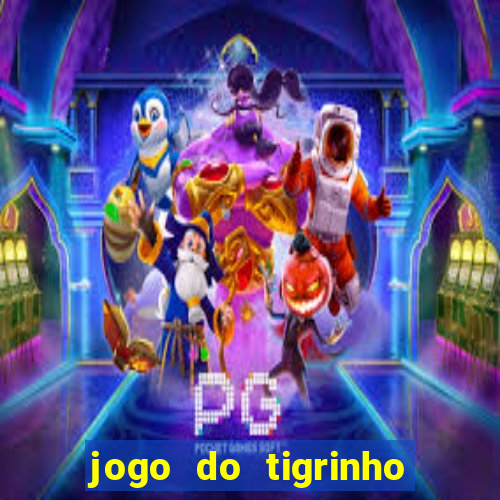 jogo do tigrinho de 1 real