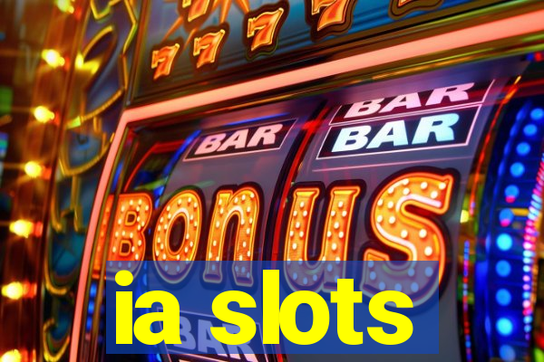 ia slots