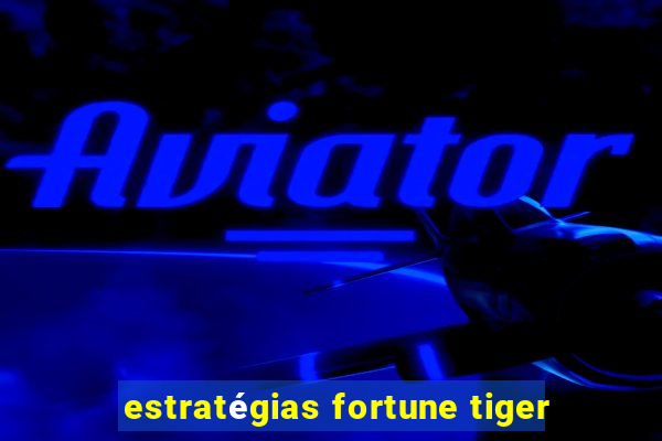 estratégias fortune tiger