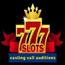 casting call auditions