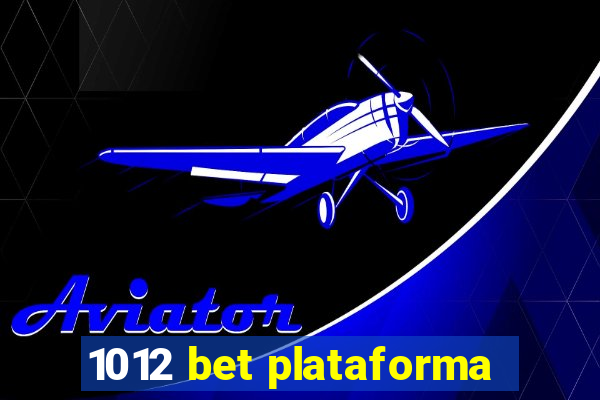 1012 bet plataforma