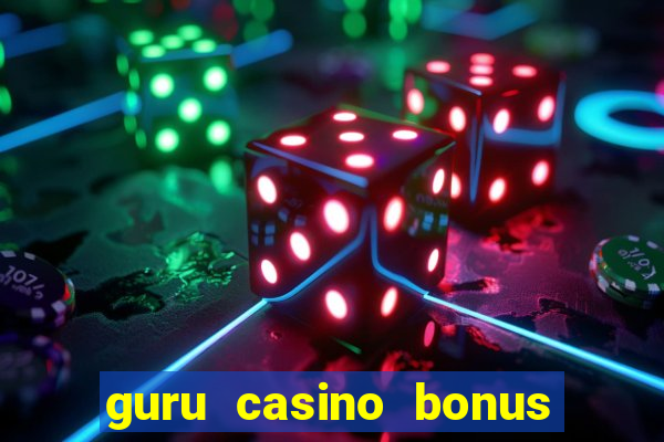 guru casino bonus sem deposito