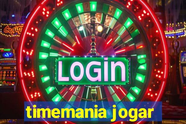 timemania jogar