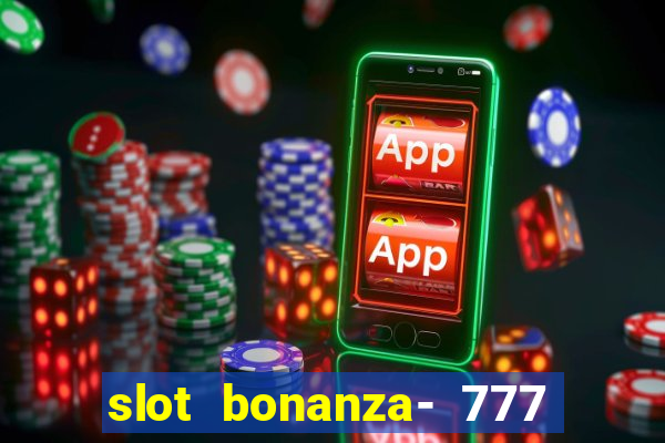 slot bonanza- 777 vegas casino