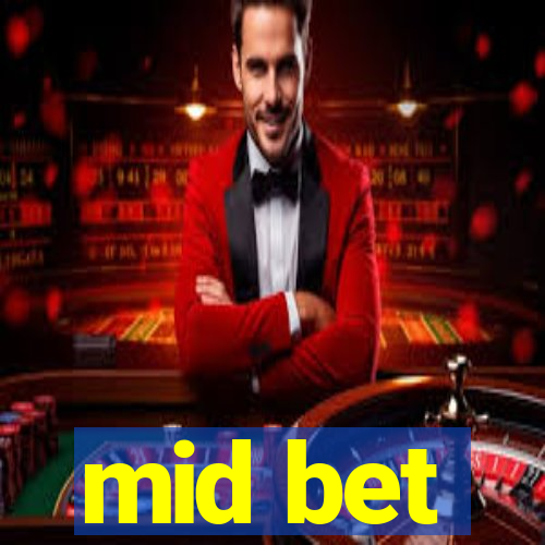 mid bet