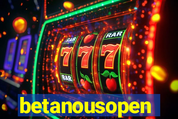 betanousopen