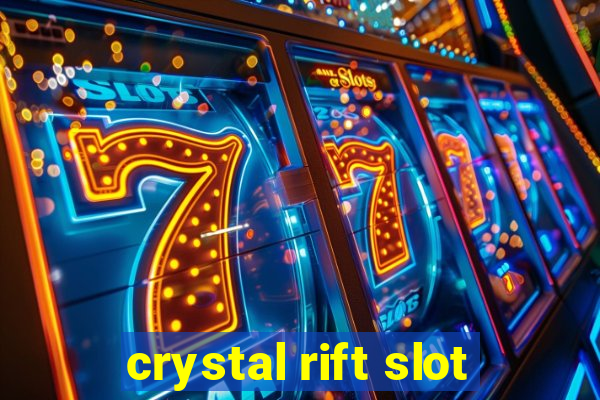 crystal rift slot