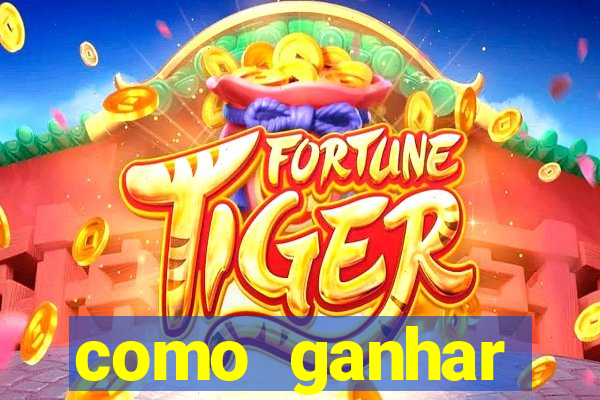 como ganhar dinheiro para jogos