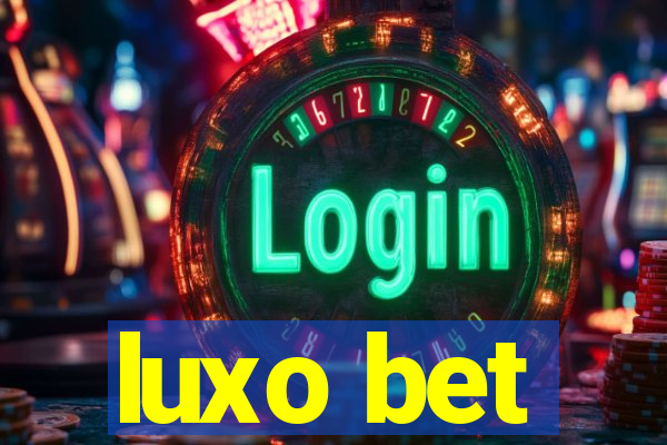 luxo bet