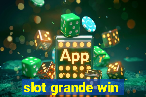 slot grande win