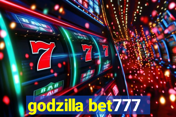 godzilla bet777