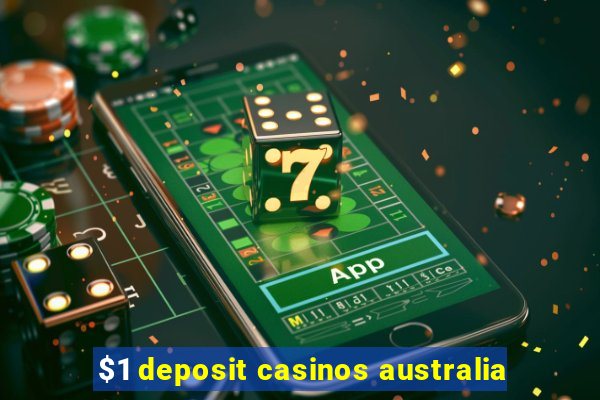 $1 deposit casinos australia