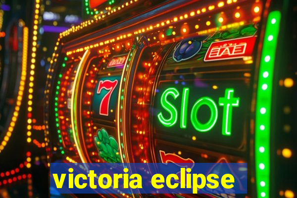 victoria eclipse