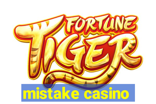 mistake casino