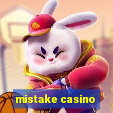 mistake casino