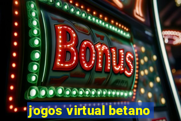 jogos virtual betano