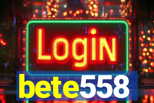 bete558