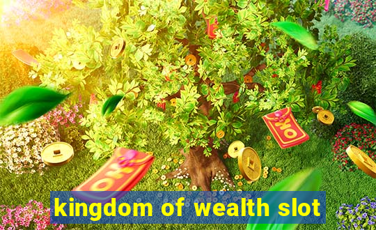 kingdom of wealth slot