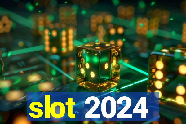 slot 2024