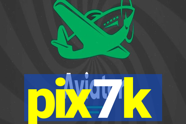 pix7k