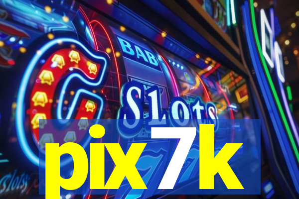 pix7k