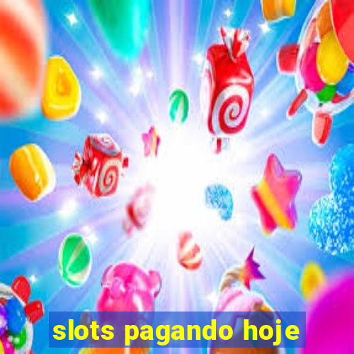 slots pagando hoje