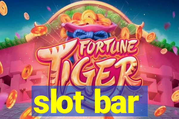 slot bar