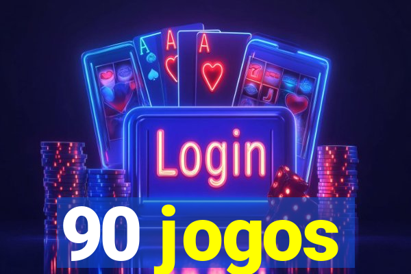 90 jogos