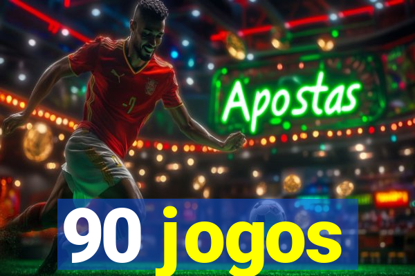 90 jogos