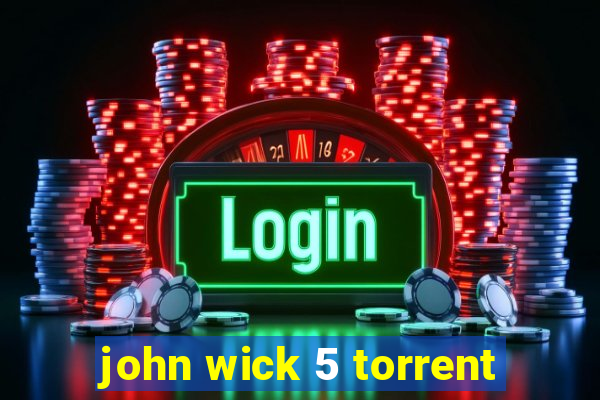 john wick 5 torrent