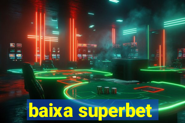 baixa superbet