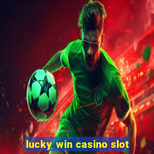 lucky win casino slot