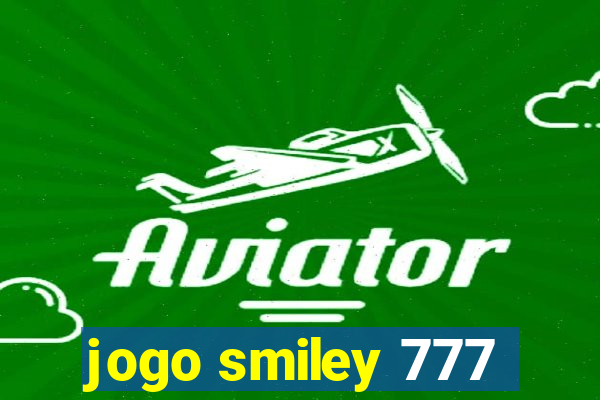 jogo smiley 777