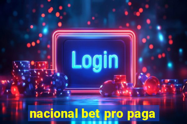 nacional bet pro paga