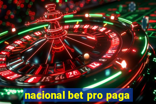 nacional bet pro paga